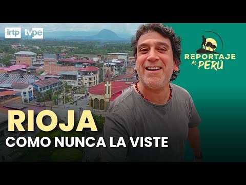 Rioja, land of natural treasures of the Alto Mayo | “Report on Peru”