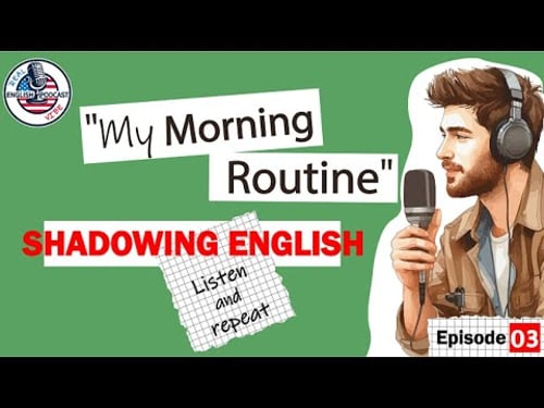 Learn English with Shadowing Technique | My Morning Routine | English Podcast | Healthy Habits