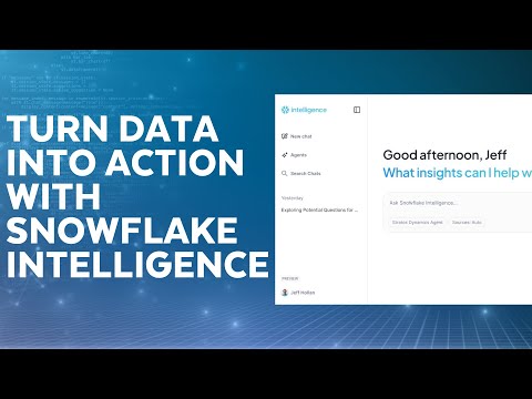 Unlocking The Power Of Your Data With Snowflake Intelligence