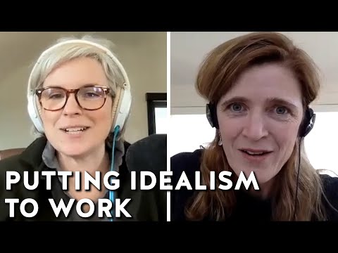 Samantha Power on Putting Idealism To Work | Hysteria