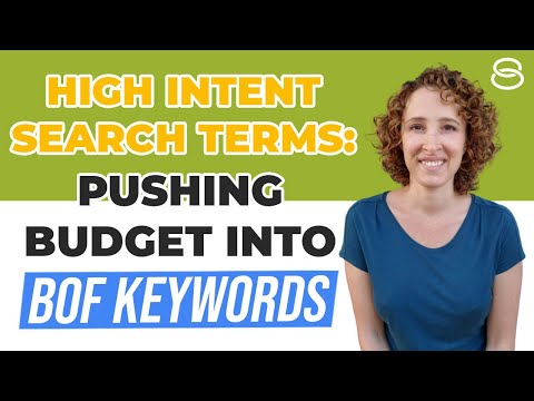 💣 High Intent Search Terms: Pushing Budget Into Bottom-of-Funnel (BOF) Keywords