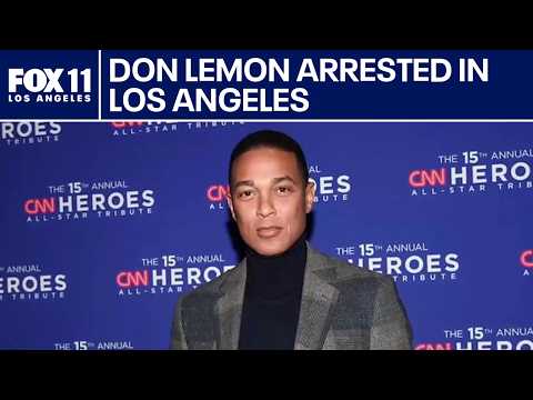 Don Lemon arrested in LA