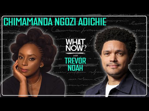 The Reality of Fiction with Chimamanda Ngozi Adichie | What Now? with Trevor Noah Podcast