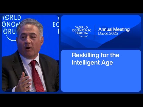 Reskilling for the Intelligent Age | World Economic Forum Annual Meeting 2025
