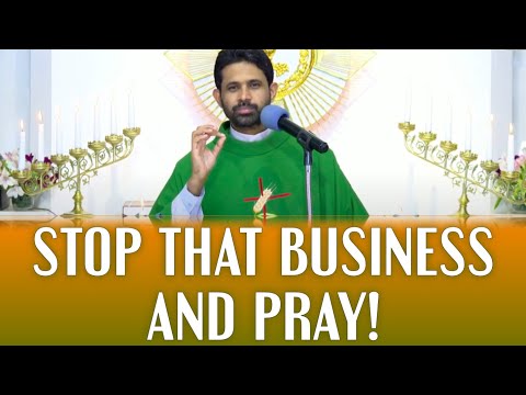 Fr Antony Parankimalil VC - Stop that business and pray!