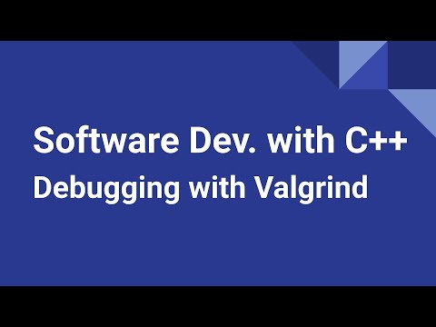 Software Development with C++: Debugging with Valgrind