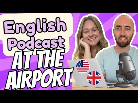S2 E13: Going to the Airport Important Vocabulary Advanced English Podcast American British