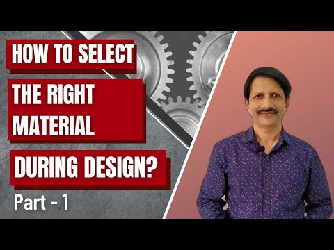 How to Select the Right Material During Design | Design- Material Selection in Mechanical Design |