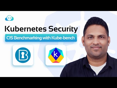 Kubernetes Security Testing : CIS Benchmarking with Kube-bench