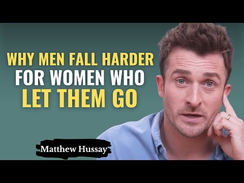 Why Men FALL HARDER for Women Who LET THEM GO | Matthew Hussey