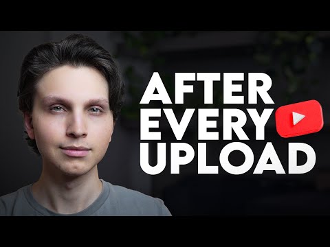 15 Things You MUST Do After Uploading a YouTube Video