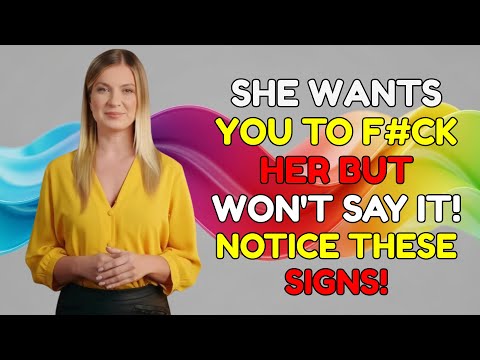 6 Hidden Signs a Woman Wants to Give Herself to You | Female Psychology