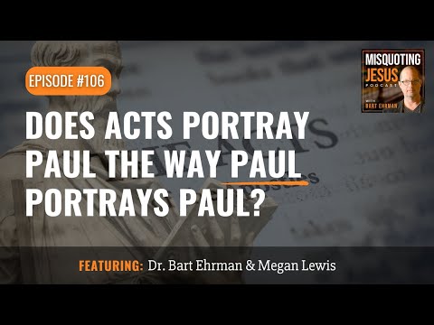 Does Acts Portray Paul the Way Paul Portrays Paul?