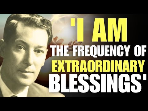 I Am The Frequency Of Extraordinary Blessings | Neville Goddard