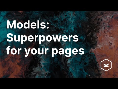 Models: Superpowers for your pages