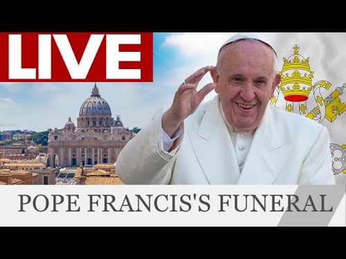 🔴 Pope Francis funeral: Live from the Vatican