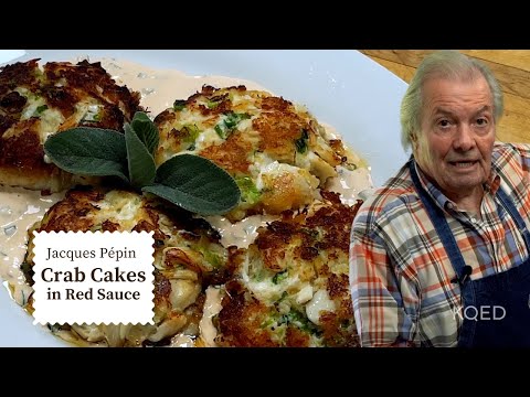 Jacques Pépin's Incredible Crab Cakes with Red Sauce | Cooking at Home | KQED