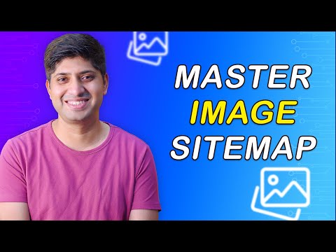 Master Image Sitemap | Advanced Image Sitemap Guide