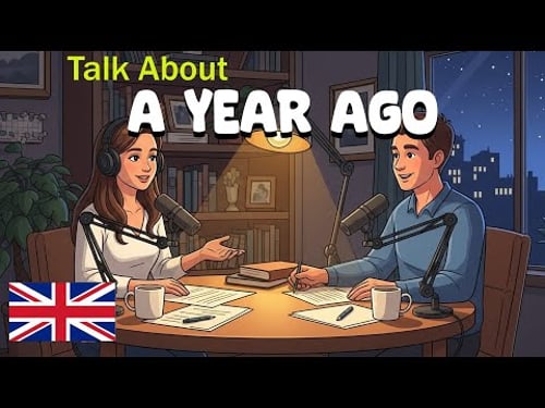How to Talk About Your A Year Ago in English | Easy English Conversation Practice