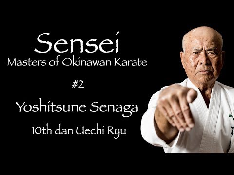 Sensei: Masters of Okinawan Karate #2 Yoshitsune Senaga - 沖縄空手
