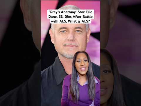 'Grey's Anatomy' Star Eric Dane Dies After Battle with ALS. What is ALS? šļø #shorts