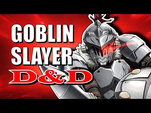 How to build GOBLIN SLAYER | Dungeons & Dragons