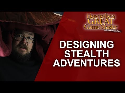Great GM - How to run a Stealth focused adventure - Game master tips GM Tips