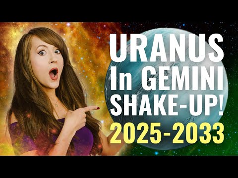 The Next 8 Years Will Disrupt EVERYTHING!—Uranus in Gemini 2025-2033 Forecast for ALL 12 SIGNS!