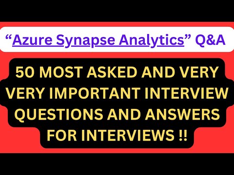 "Azure Synapse Analytics Q&A", 50 Most Asked AZURE SYNAPSE ANALYTICS Interview Q&A for interviews !!