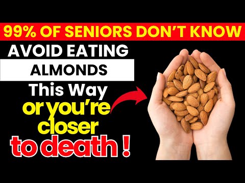 WARNING! NEVER Eat Almonds If You Have THESE 5 Health Problems (Most Seniors Don't Know!)