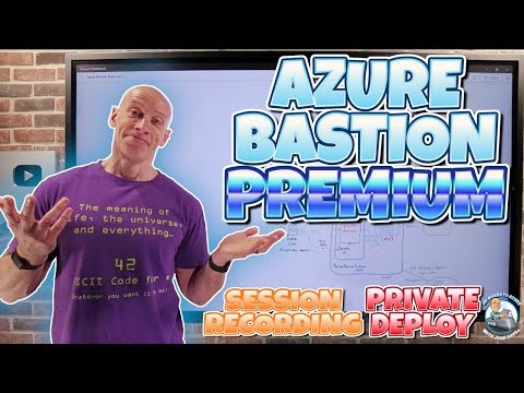 Azure Bastion Premium - Private deployment and session recording!