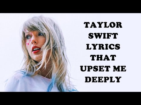 taylor swift lyrics that upset me deeply