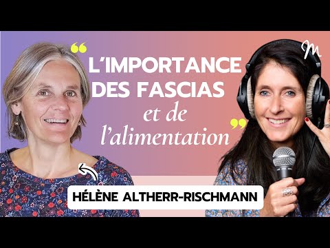 #240 Hélène Altherr-Rischmann: The importance of fascia and diet!
