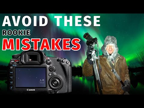 5 Rookie Mistakes and How to Avoid Them - Northern Lights Photography Tips