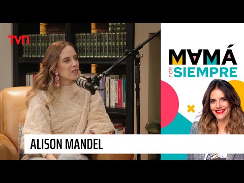 Mamá por siempre, con María Luisa Godoy: Alison Mandel - T1E7 | TVN Chile
