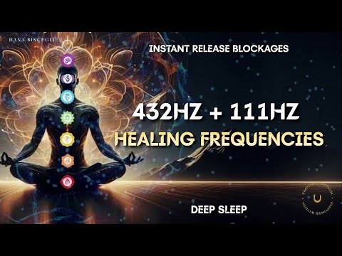 Instant Release Blockages, Inner Balance & Deep Calm | 432Hz + 111Hz Healing Frequencies