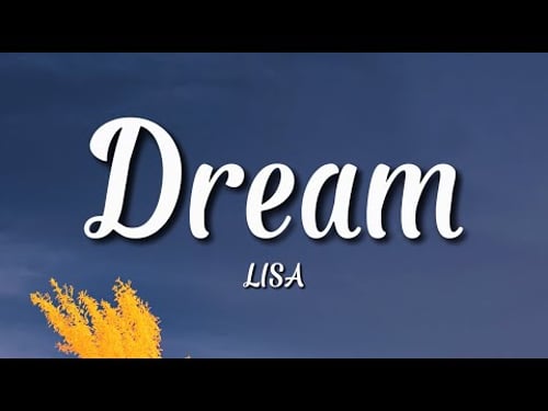 LISA - Dream (Lyrics)