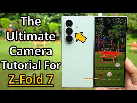 The Ultimate Z-Fold 7 Camera Tutorial (50+ Features Explained)