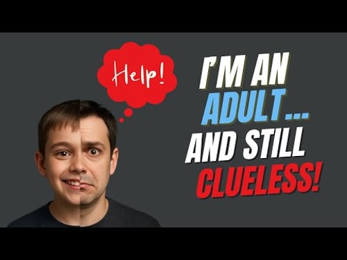 Why Does Nobody Feel Like an Adult Anymore?! Here's Why...