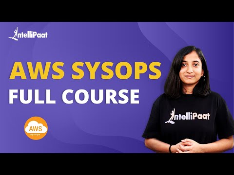 AWS SysOps Full Course | AWS Sysops Administrator Training | AWS SysOps Tutorial | Intellipaat