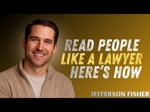 Read People Like a Lawyer — Here’s How | Jefferson Fisher