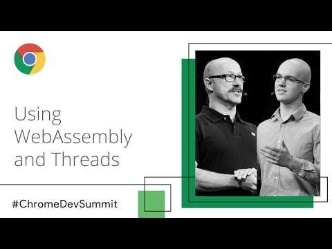 Using WebAssembly and Threads (Chrome Dev Summit 2018)