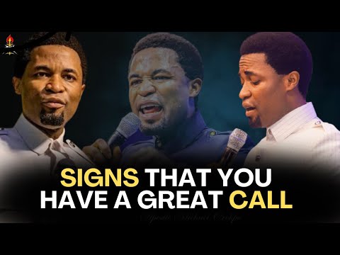 If You Have These Signs You Have a Great Call from God - Apostle Michael Orokpo