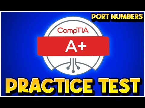A+ PRACTICE TEST (Port Numbers) -for- CompTIA 220-1101, 220-1102 - 2024