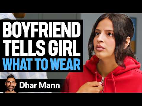 Toxic Boyfriend Tells Girl What To Wear | Dhar Mann Studios