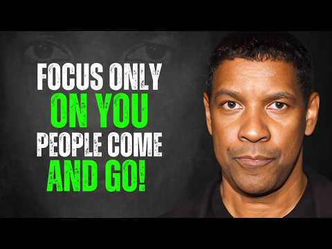 Focus on Yourself, People Come and Go | Denzel Washington Motivation