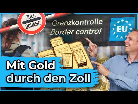 Vorsicht Zoll: Mit Gold durch die Grenzkontrolle?
