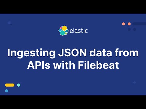 Data Ingestion with Filebeat: Ingesting JSON data from APIs with Filebeat
