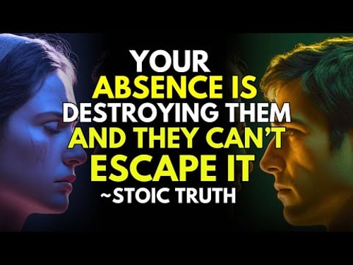 Your Absence Is Destroying Them—And They Can’t Escape It ~Stoic Truth