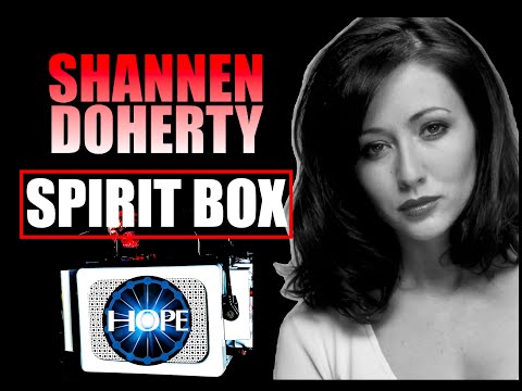 Shannen Doherty Spirit Box Session| "I'm Safe.. I Must Be Here"
